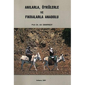 Anılarla, Öykülerle Ve Fıkralarla Anadolu Ali Demirsoy