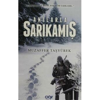 Anılarla Sarıkamış Muzaffer Taşyürek