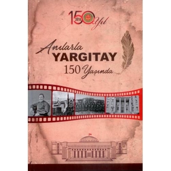 Anılarla Yargıtay 150 Yaşında Komisyon