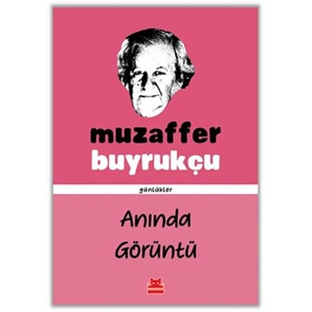 Anında Görüntü Muzaffer Buyrukçu