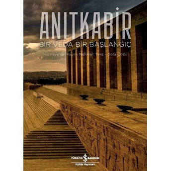 Anıtkabir - Bir Veda Bir Başlangıç Kasım Mehmet Teke, Bora Öncü