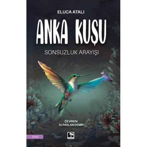 Anka Kuşu Sonsuzluk Arayışı Eluca Atalı