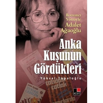 Anka Kuşunun Gördükleri Yüksel Topaloğlu