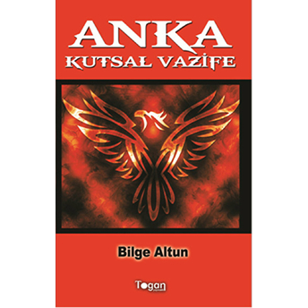 Anka – Kutsal Vazife-Bilge Altun