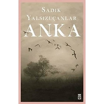 Anka Sadık Yalsızuçanlar