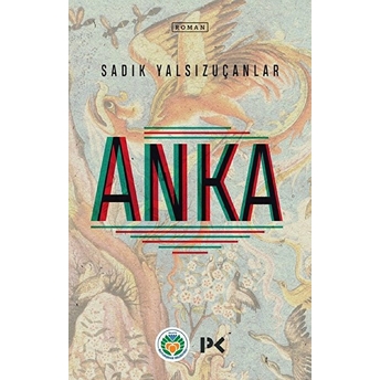 Anka Sadık Yalsızuçanlar