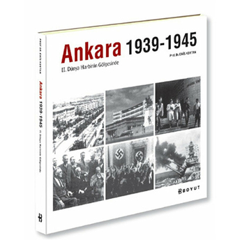 Ankara 1939-1945 - Iı.dünya Harbinin Gölgesinde Enis Kortan