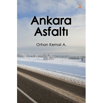 Ankara Asfaltı - Orhan Kemal A.