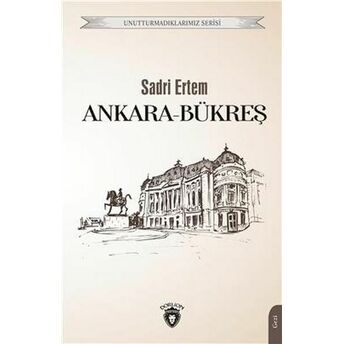 Ankara Bükreş Unutturmadıklarımız Serisi Sadri Ertem