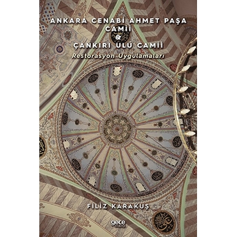 Ankara Cenabi Ahmet Paşa Camii - Çankırı Ulu Camii - Filiz Karakuş