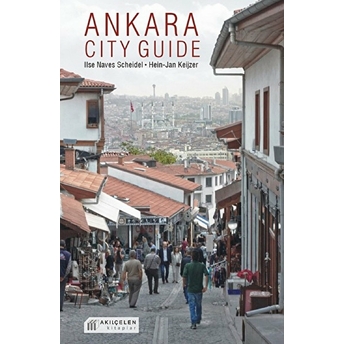 Ankara City Guide Hein-Jan Keijzer , Ilse Naves Scheidel