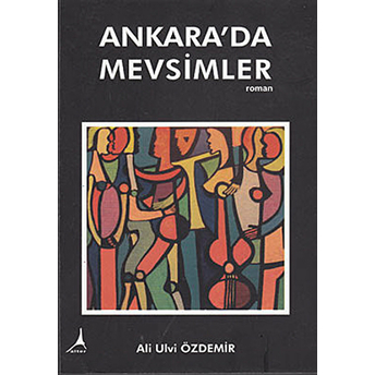 Ankara Da Mevsimler-Ali Ulvi Özdemir