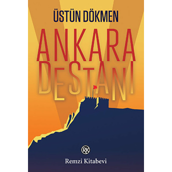 Ankara Destanı Üstün Dökmen