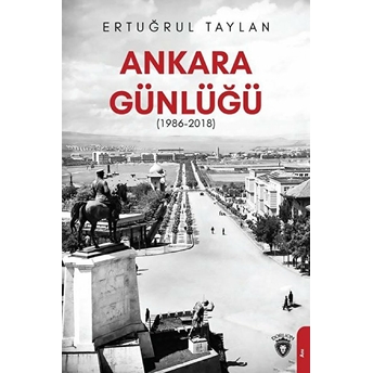 Ankara Günlüğü 1986-2018 Ertuğrul Taylan