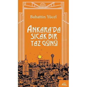 Ankara'da Sıcak Bir Yaz Günü Bahattin Yücel