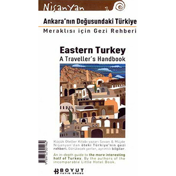 Ankara'nın Doğusundaki Türkiye Meraklısı Için Gezi Rehberi Eastern Turkey A Traveller's Handbook Müjde Nişanyan