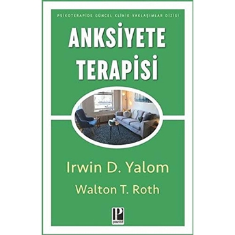 Anksiyete Terapisi Walton T. Roth, Irwin D. Yalom