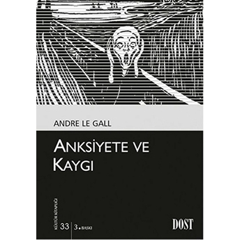 Anksiyete Ve Kaygı (Kültür Kitaplığı 33) Andre Le Gall