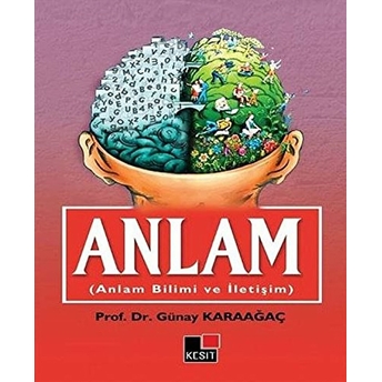 Anlam (Anlam Bilimi Ve Iletişim) Günay Karaağaç