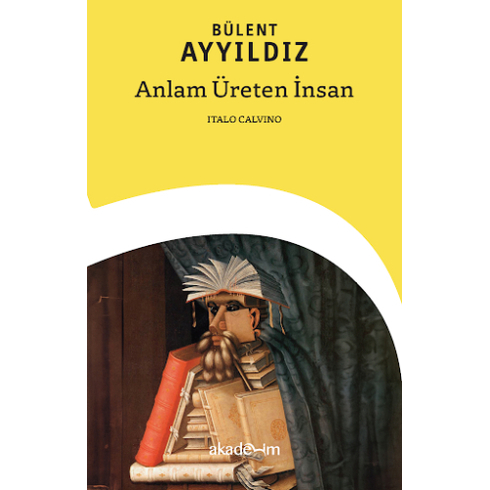 Anlam Üreten Insan Bülent Ayyıldız