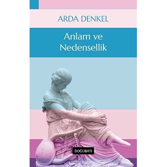 Anlam Ve Nedensellik Arda Denkel