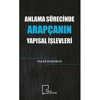 Anlama Sürecinde Arapçanın Yapısal Işlevleri Yaşar Daşkıran