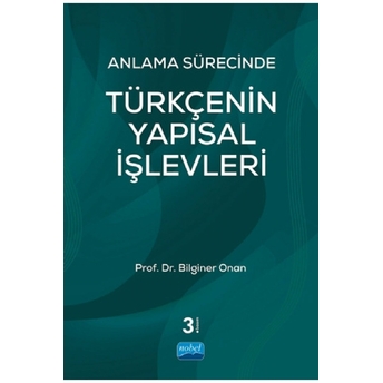 Anlama Sürecinde Türkçenin Yapısal Işlevleri Bilginer Onan