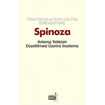 Anlama Yetisinin Düzeltilmesi Üzerine Inceleme Benedictus De Spinoza