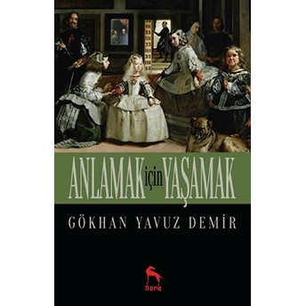 Anlamak Için Yaşamak Gökhan Yavuz Demir