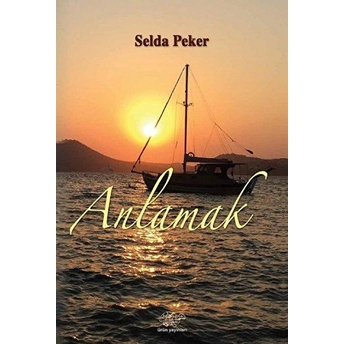 Anlamak Selda Peker