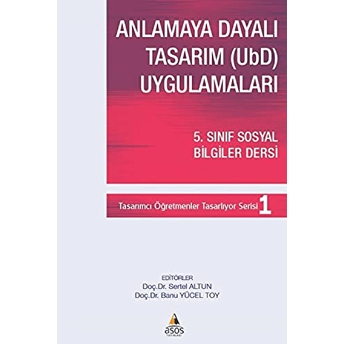 Anlamaya Dayalı Tasarım (Ubd) Uygulamaları Banu Yücel Toy