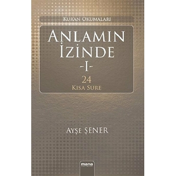 Anlamın Izinde 24 Kısa Sure / Kur'an Okumaları Ayşe Şener