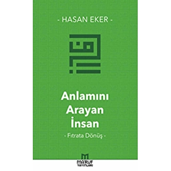 Anlamını Arayan Insan Hasan Eker