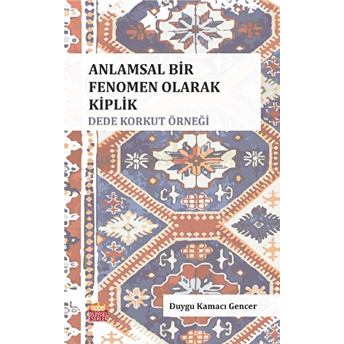 Anlamsal Bir Fenomen Olarak Kiplik: Dede Korkut Örneği - Duygu Kamacı Gencer