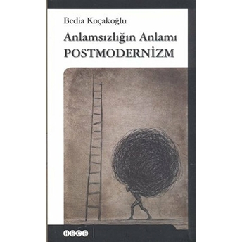 Anlamsızlığın Anlamı Postmodernizm Bedia Koçakoğlu