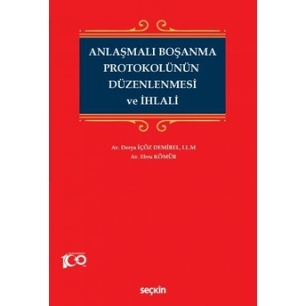 Anlaşmalı Boşanma Protokolünün Düzenlenmesi Ve Ihlali Derya Içöz Demirel