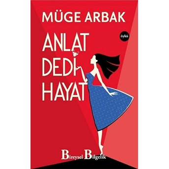 Anlat Dedi Hayat - Müge Arbak