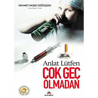 Anlat Lütfen Çok Geç Olmadan