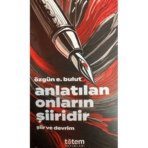 Anlatılan Onların Şiiridir Özgün E. Bulut