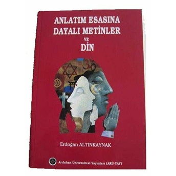 Anlatım Esasına Dayalı Metinler Ve Din Erdoğan Altınkaynak