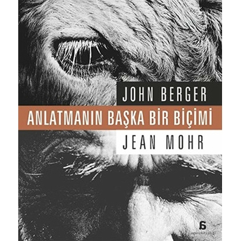 Anlatmanın Başka Bir Biçimi Jean Mohr