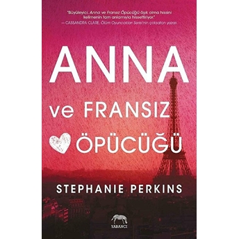 Anna Ve Fransız Öpücüğü (Ciltli) Stephanie Perkins