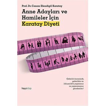 Anne Adayları Ve Hamileler Için Karatay Diyeti Canan Efendigil Karatay