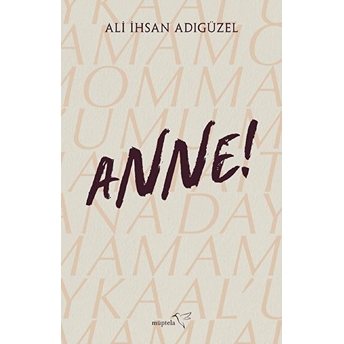 Anne! Ali Ihsan Adıgüzel