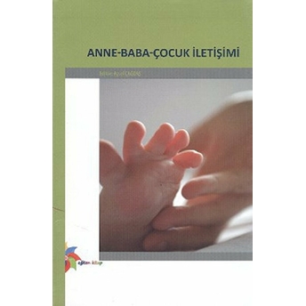 Anne-Baba-Çocuk Iletişimi Aysel Çağdaş