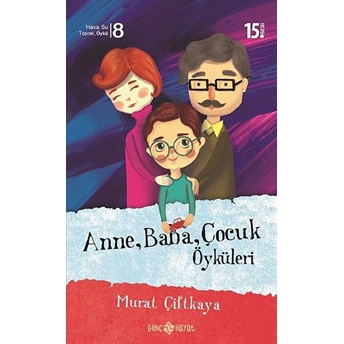 Anne, Baba, Çocuk Öyküleri Murat Çiftkaya