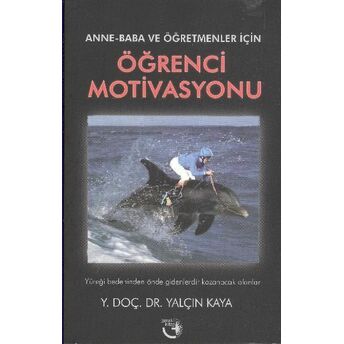 Anne-Baba Ve Öğretmenler Için Öğrenci Motivasyonu Yalçın Kaya