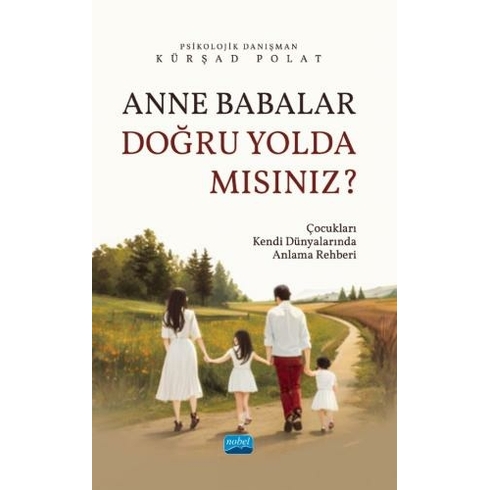 Anne Babalar Doğru Yolda Mısınız ? Kürşad Polat