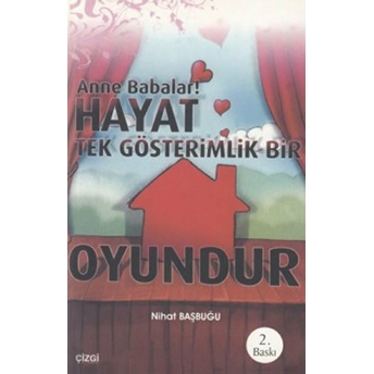 Anne Babalar Hayat Tek Gösterimlik Bir Oyundur Nihat Başbuğu