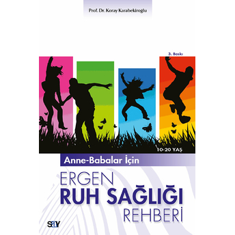 Anne-Babalar Için Ergen Ruh Sağlığı Rehberi Koray Karabekiroğlu